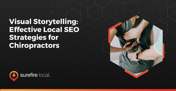 Visual Storytelling Effective Local SEO Strategies for Chiropractors