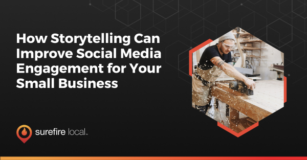 How Storytelling Can Improve Social Media Engagement for Your Small Business