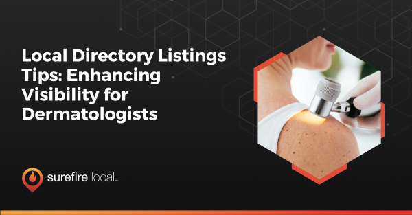 Local Directory Listings Tips Enhancing Visibility for Dermatologists