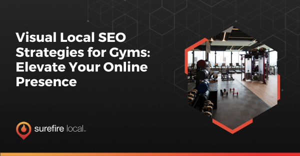 Visual Local SEO Strategies for Gyms Elevate Your Online Presence