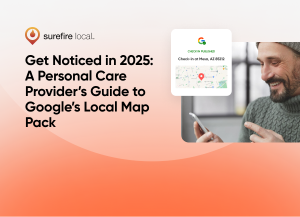 Get Noticed in 2025 A Personal Care Provider’s Guide to Google’s Local Map Pack