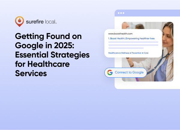 Getting Found on Google in 2025 Essential Strategies for Healthcare Services
