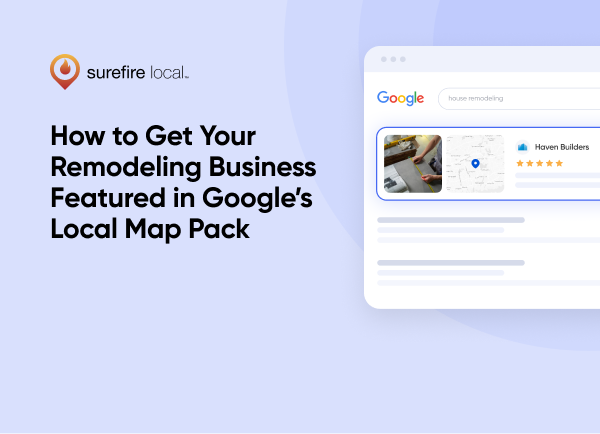 How to Get Your Remodeling Business Featured in Google’s Local Map Pack