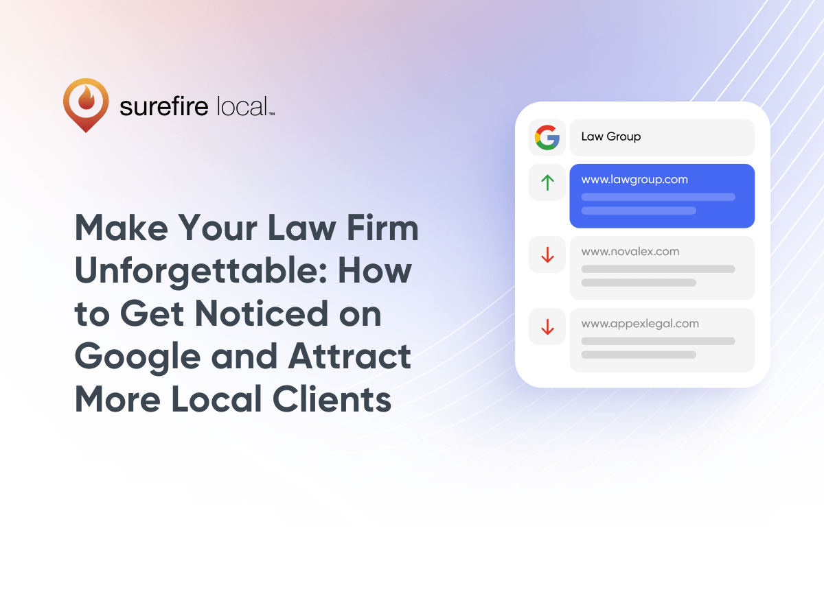 Make Your Law Firm Unforgettable How to Get Noticed on Google and Attract More Local Clients