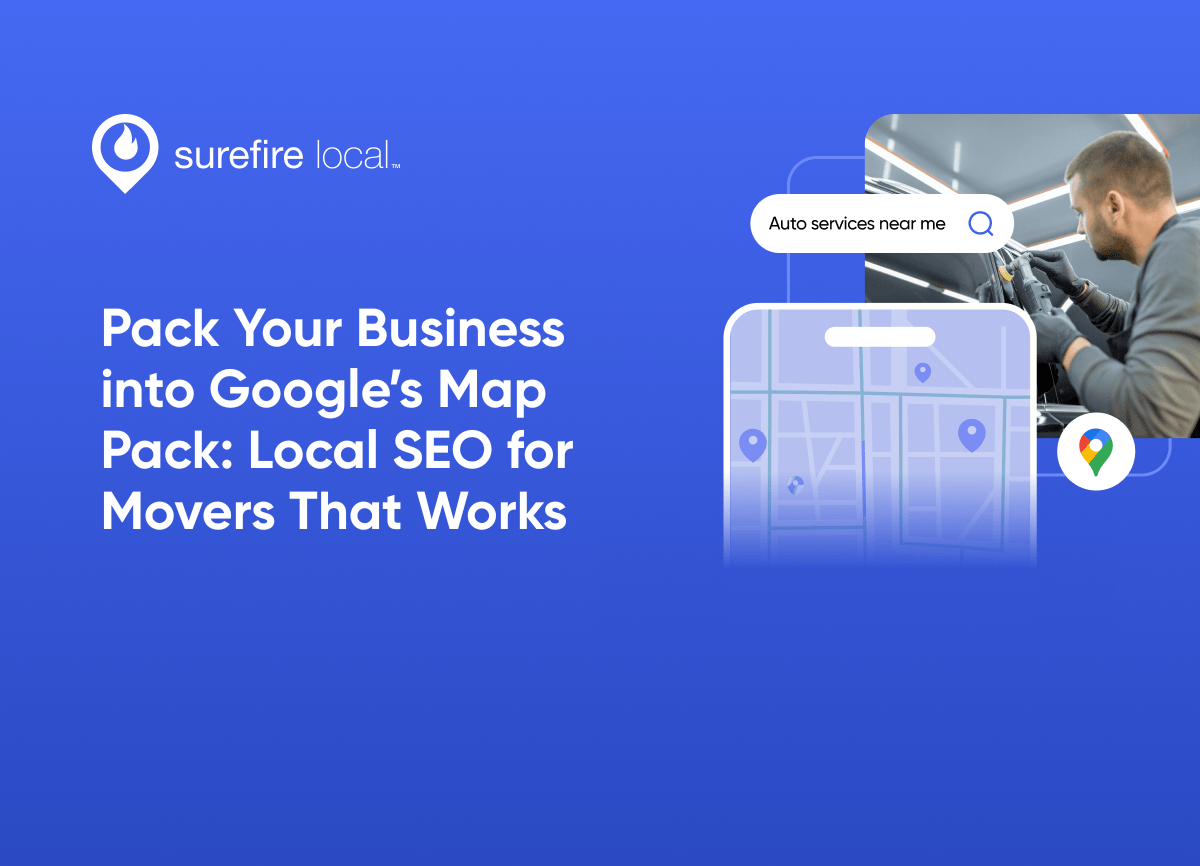 Pack Your Business into Google’s Map Pack Local SEO for Movers That Works
