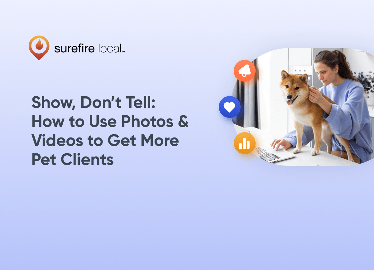 Pet Services Show, Don’t Tell How to Use Photos & Videos to Get More Pet Clients