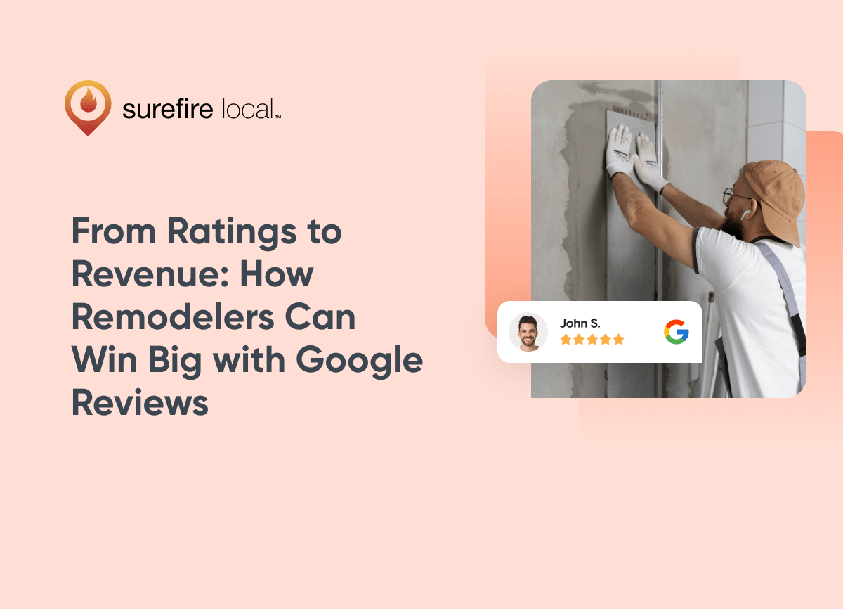 Remodeling From Ratings to Revenue How Remodelers Can Win Big with Google Reviews