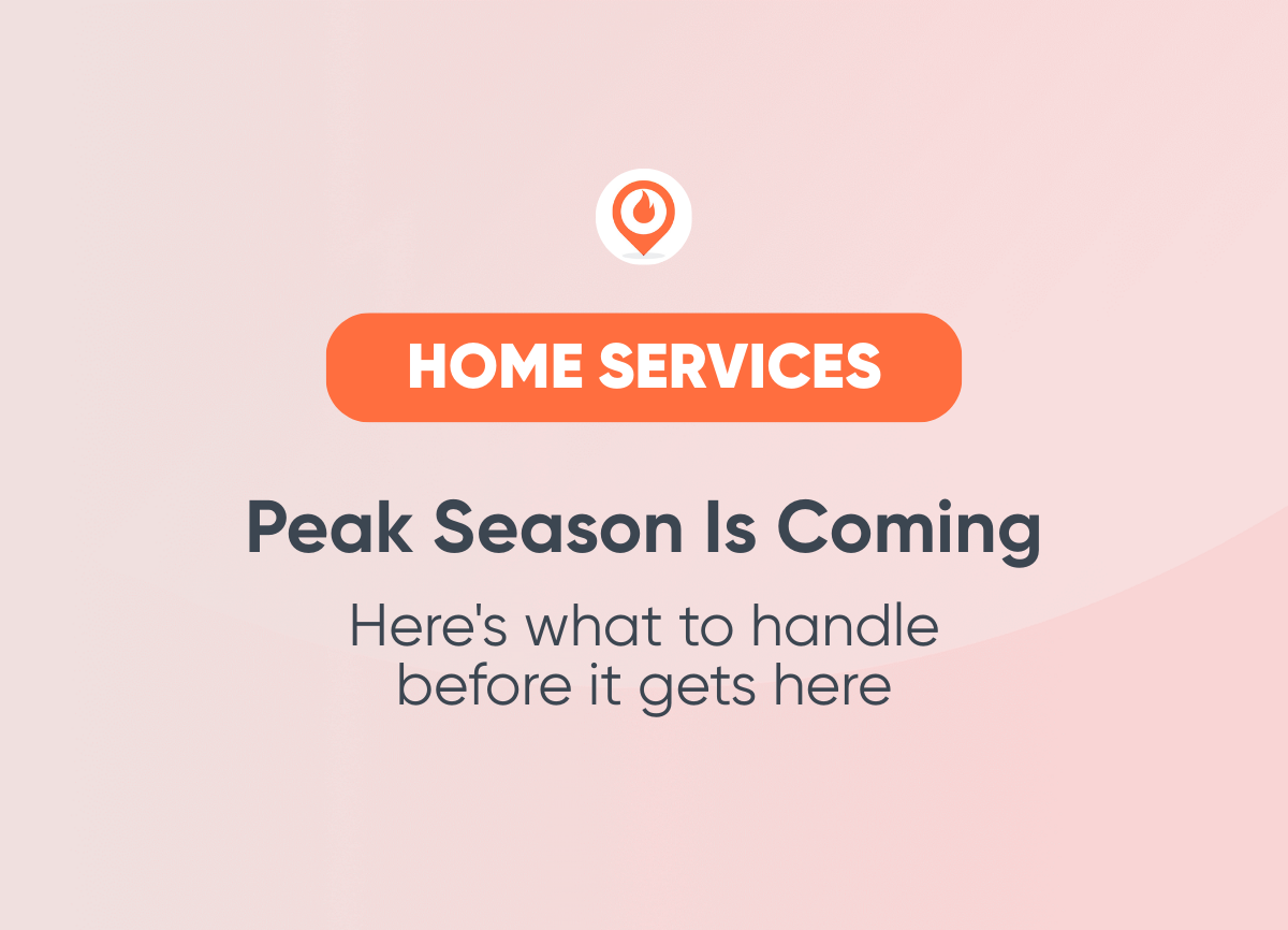 Peak Season Is Coming Home Services Marketing