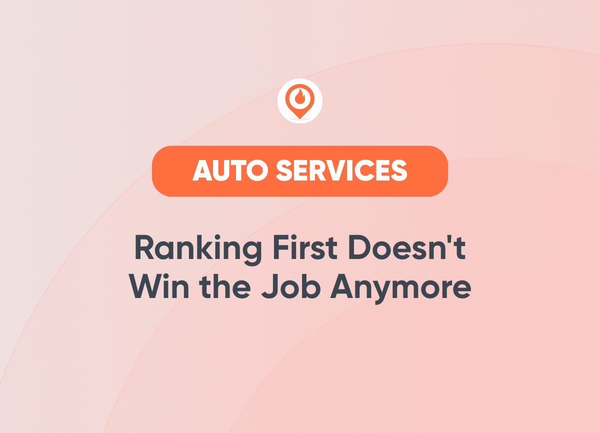Ranking First Doesn't Win the Job Anymore Auto Services Marketing