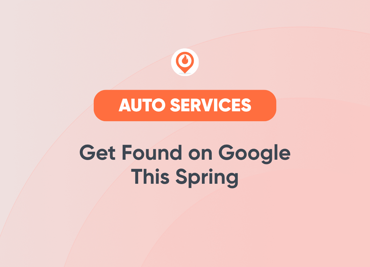 Get Found on Google This Spring Auto Service Marketing