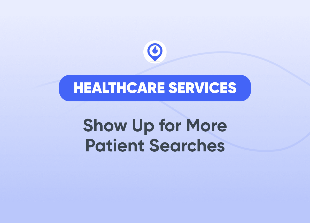 Show Up for More Patient Searches Healthcare Marketing
